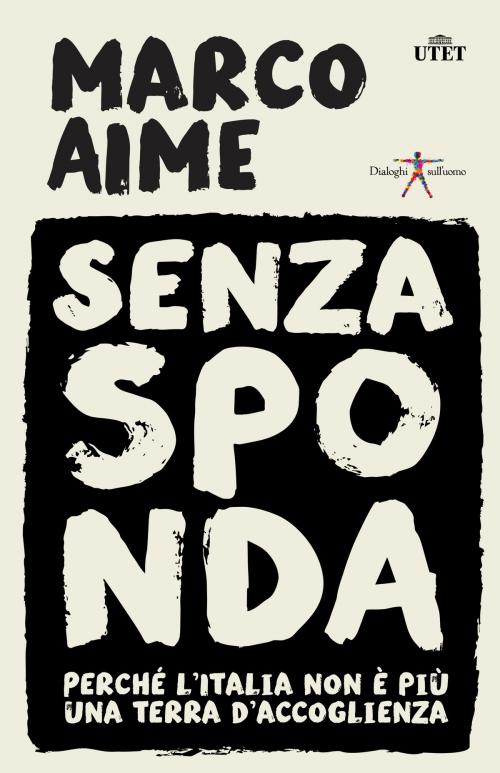 Cover of the book Senza sponda by Marco Aime, Alessandra Ballerini, UTET