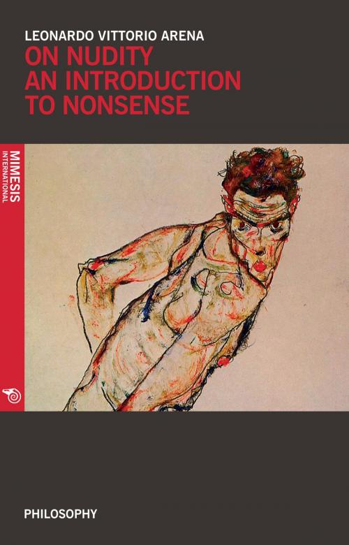 Cover of the book On Nudity. An Introduction to Nonsense by Leonardo Vittorio Arena, Mimesis International