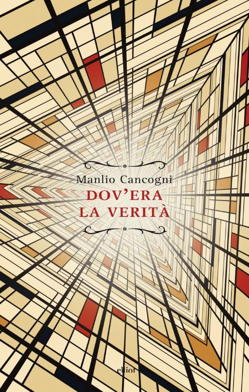 Cover of the book Dov'era la verità by Manlio Cancogni, Elliot