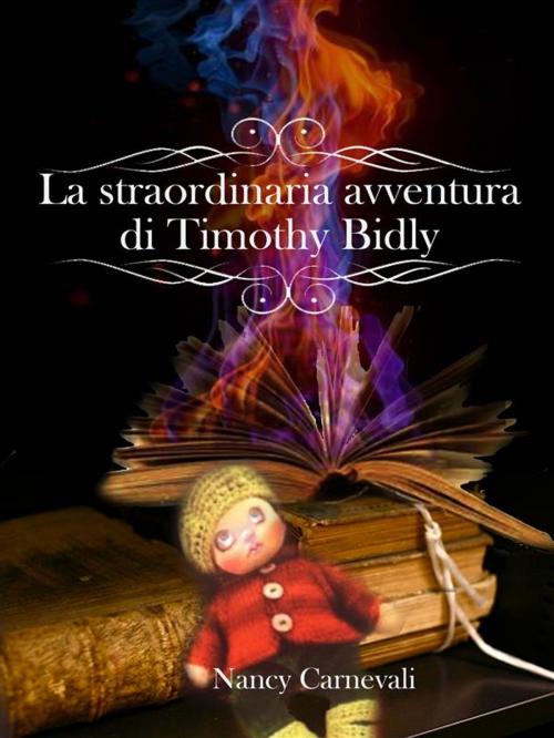 Cover of the book La straordinaria avventura di Timothy Bidly by Nancy Carnevali, Youcanprint