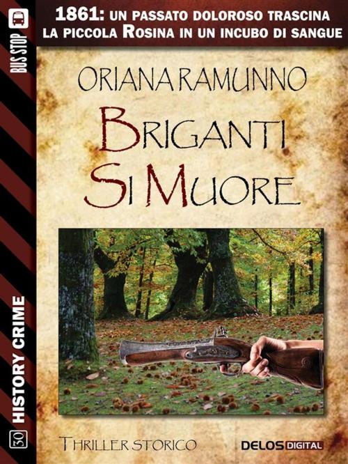 Cover of the book Briganti si muore by Oriana Ramunno, Delos Digital