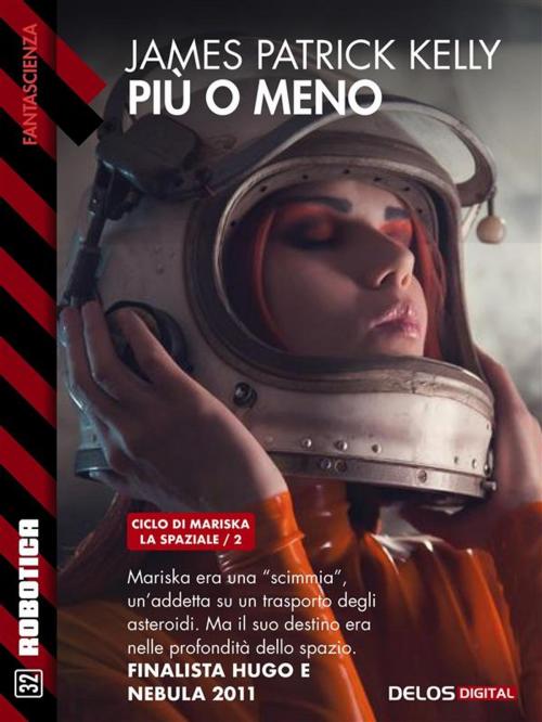 Cover of the book Più o meno by James Patrick Kelly, Delos Digital