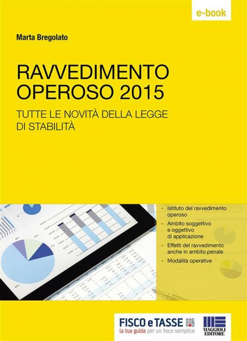 Cover of the book Ravvedimento operoso 2015 by Marta Bregolato, Fisco e Tasse