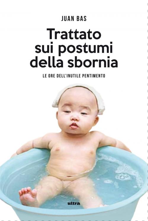 Cover of the book Trattato sui postumi della sbornia by Juan Bas, Ultra