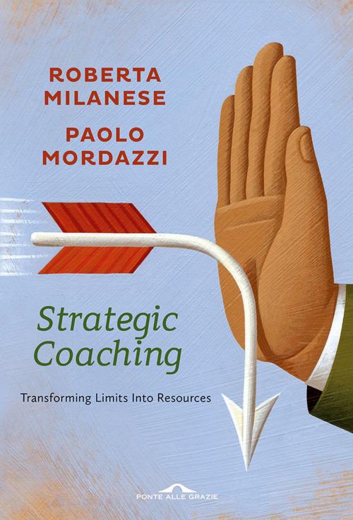 Cover of the book Strategic Coaching by Roberta  Milanese, Paolo  Mordazzi, Ponte alle Grazie