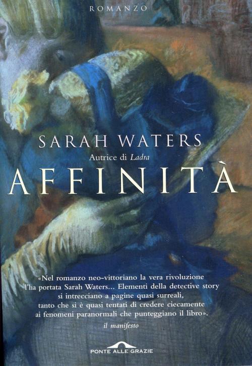 Cover of the book Affinità by Sarah Waters, Ponte alle Grazie