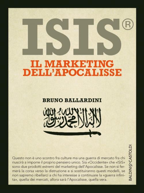 Cover of the book ISIS® Il marketing dell'apocalisse by Bruno Ballardini, Baldini&Castoldi