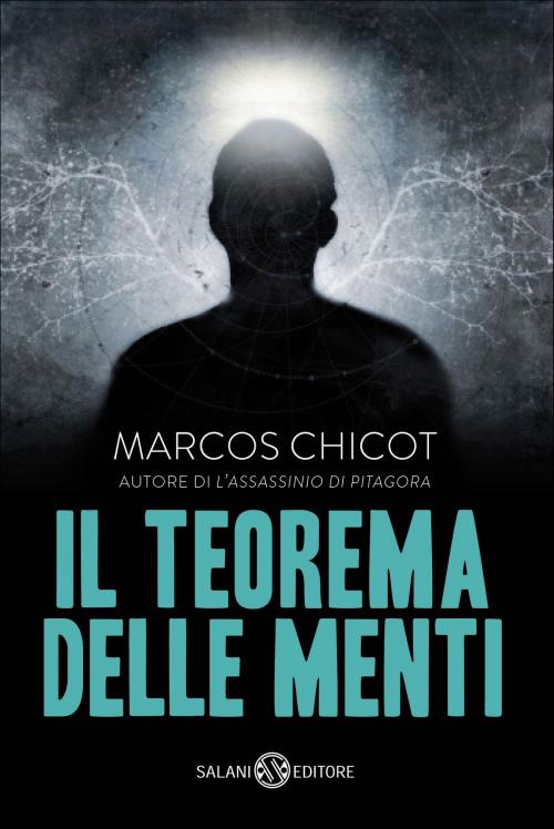 Cover of the book Il Teorema delle Menti by Marcos Chicot, Salani Editore