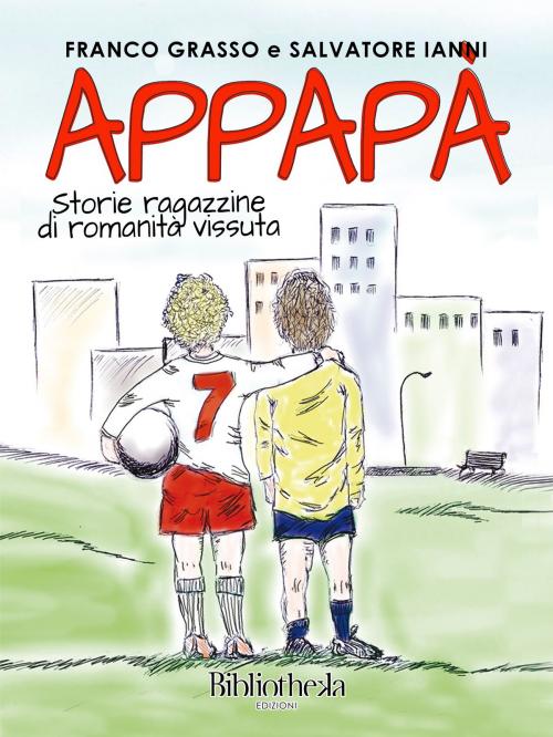 Cover of the book Appapà by Franco Grasso, Salvatore Ianni, Bibliotheka Edizioni