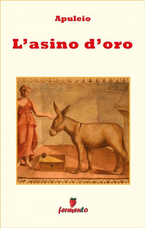 Cover of the book L'asino d'oro - in italiano by Apuleio, Fermento