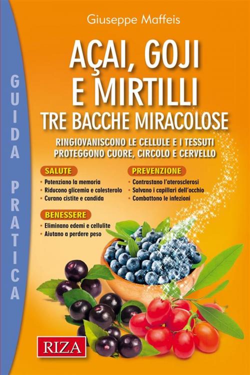 Cover of the book Acai, goji e mirtilli by Giuseppe Maffeis, Edizioni Riza