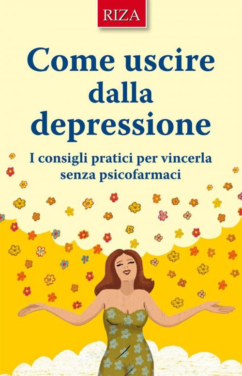 Cover of the book Come uscire dalla depressione by  Istituto Riza di Medicina Psicosomatica, Edizioni Riza