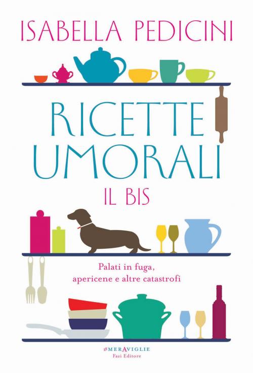 Cover of the book Ricette umorali. Il bis by Isabella Pedicini, Fazi Editore