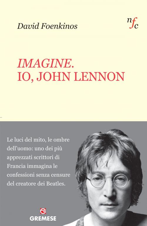 Cover of the book Imagine. Io, John Lennon by David Foenkinos, Gremese