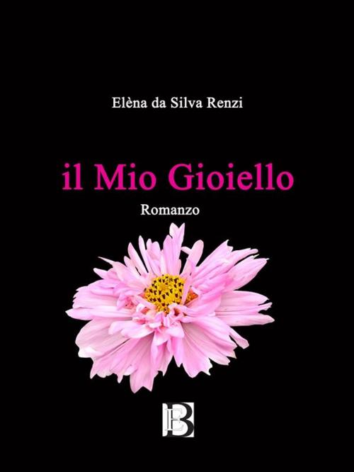 Cover of the book Il Mio Gioiello by Elèna da Silva Renzi, Borelli Editore