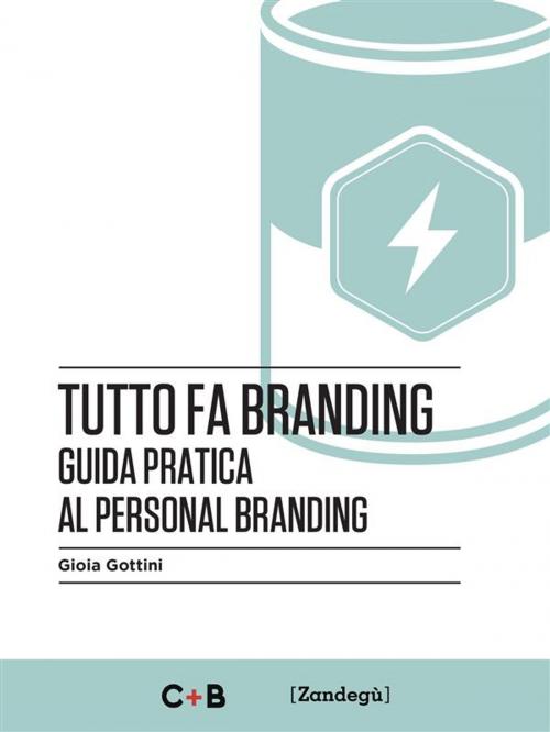 Cover of the book Tutto fa branding by Gioia Gottini, Zandegù