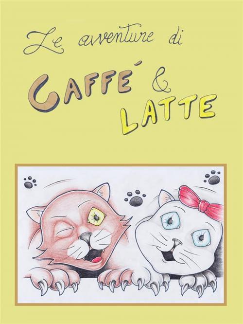 Cover of the book Le avventure di Caffè & Latte by Susanna Pirola, Matteo Turina, Youcanprint