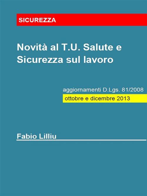 Cover of the book Novità al T.U. Salute e Sicurezza sul lavoro by Fabio Lilliu, Youcanprint