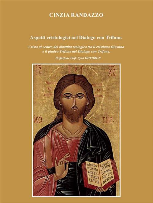 Cover of the book Aspetti cristologici nel Dialogo con Trifone by Cinzia Randazzo, Youcanprint