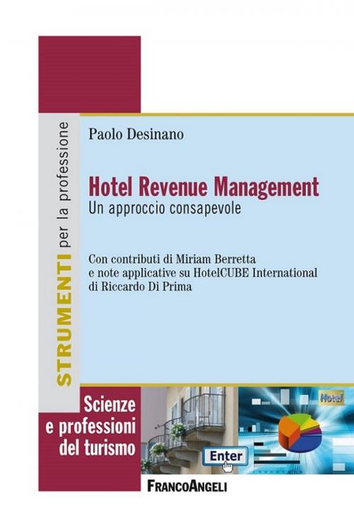 Cover of the book Hotel Revenue Management. Un approccio consapevole by Paolo Desinano, Franco Angeli Edizioni
