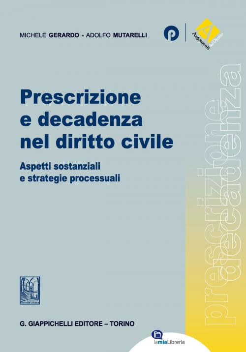 Cover of the book Prescrizione e decadenza nel diritto civile by Michele Gerardo, Adolfo Mutarelli, Giappichelli Editore