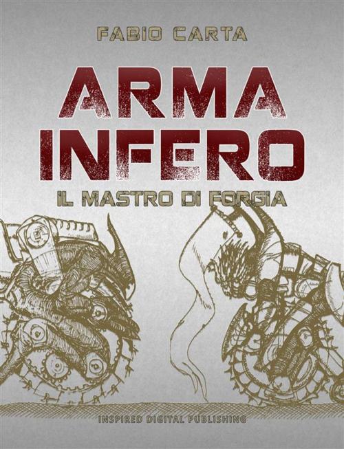 Cover of the book Arma Infero 1 by Fabio Carta, Inspired Digital Publishing