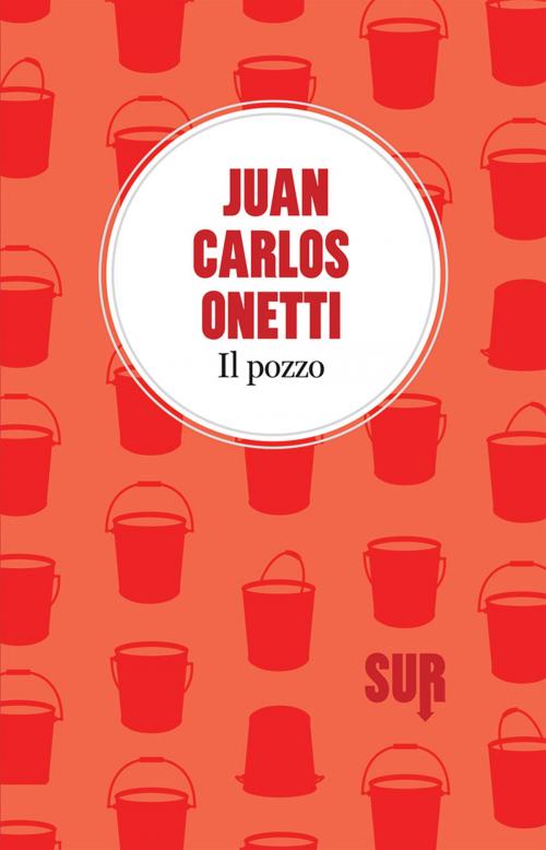 Cover of the book Il pozzo by Juan Carlos Onetti, SUR