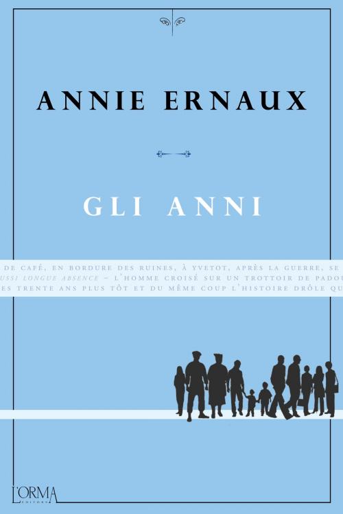 Cover of the book Gli anni by Annie Ernaux, L'orma editore