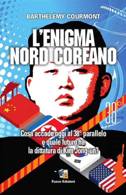 Cover of the book L'enigma nord-coreano by Barthélémy Courmont, Fuoco Edizioni
