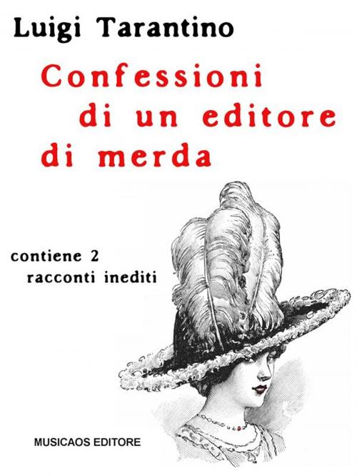 Cover of the book Confessioni di un editore di merda by Luigi Tarantino, Musicaos Editore