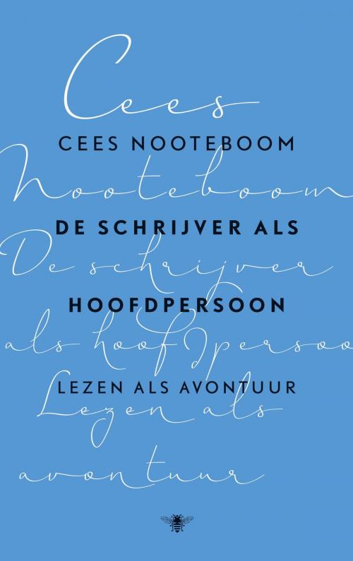 Cover of the book De schrijver als hoofdpersoon by Cees Nooteboom, Bezige Bij b.v., Uitgeverij De