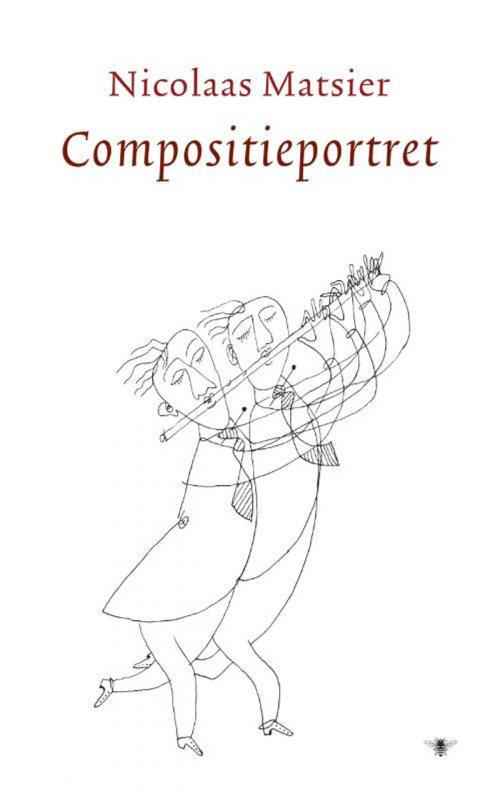 Cover of the book Compositieportret by Nicolaas Matsier, Bezige Bij b.v., Uitgeverij De