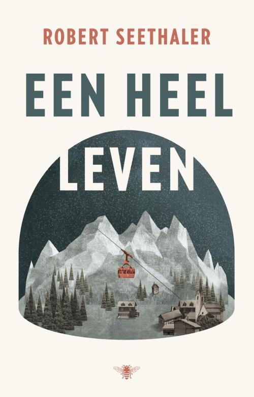 Cover of the book Een heel leven by Robert Seethaler, Bezige Bij b.v., Uitgeverij De