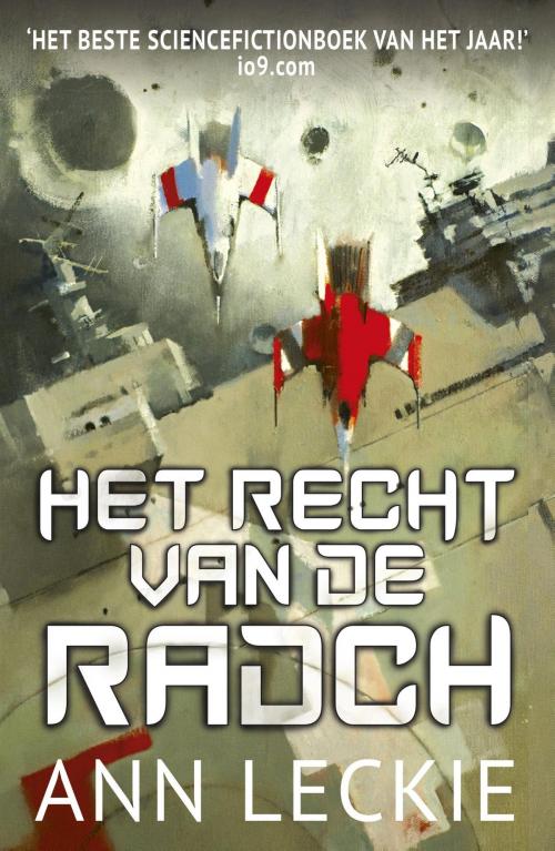 Cover of the book Het recht van de Radch by Ann Leckie, Luitingh-Sijthoff B.V., Uitgeverij