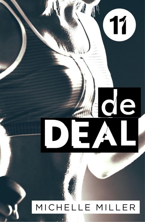 Cover of the book De deal - Aflevering 11 by Michelle Miller, Luitingh-Sijthoff B.V., Uitgeverij