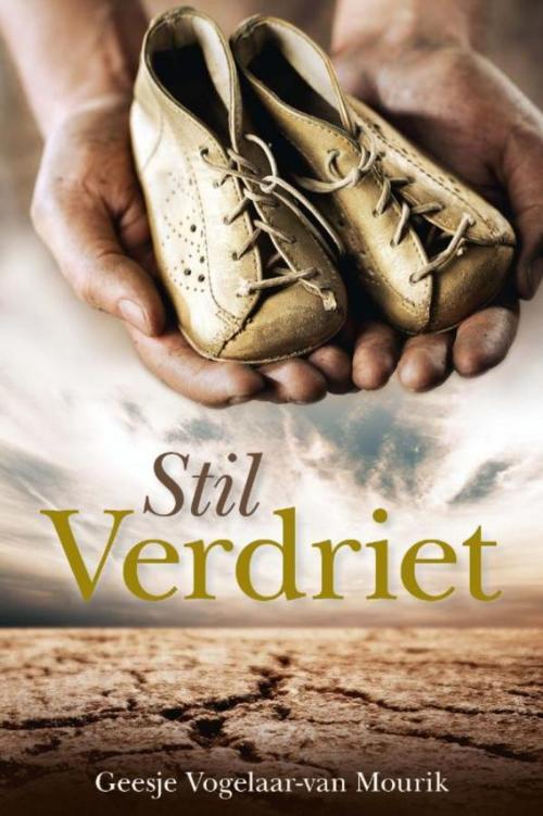 Cover of the book Stil verdriet by Geesje Vogelaar-van Mourik, Erdee Media Groep – Uitgeverij de Banier