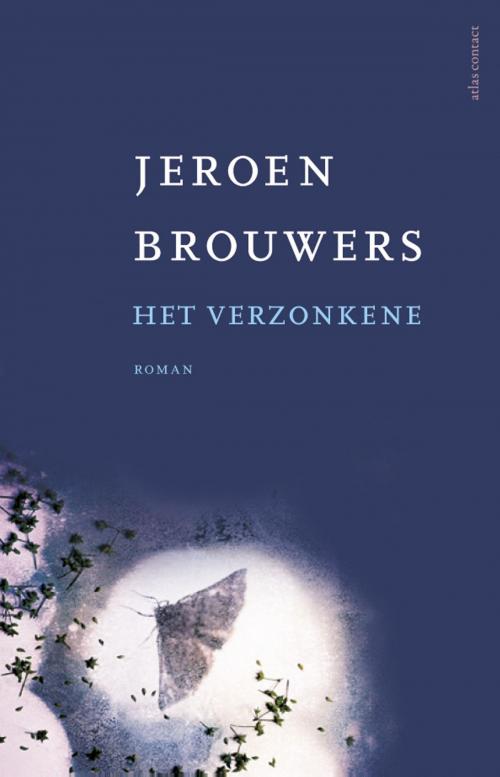 Cover of the book Het verzonkene by Jeroen Brouwers, Atlas Contact, Uitgeverij