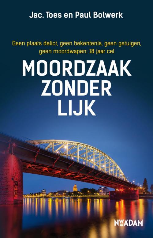 Cover of the book Moordzaak zonder lijk by Jac. Toes, Paul Bolwerk, Nieuw Amsterdam