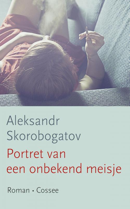 Cover of the book Portret van een onbekend meisje by Aleksandr Skorobogatov, Cossee, Uitgeverij