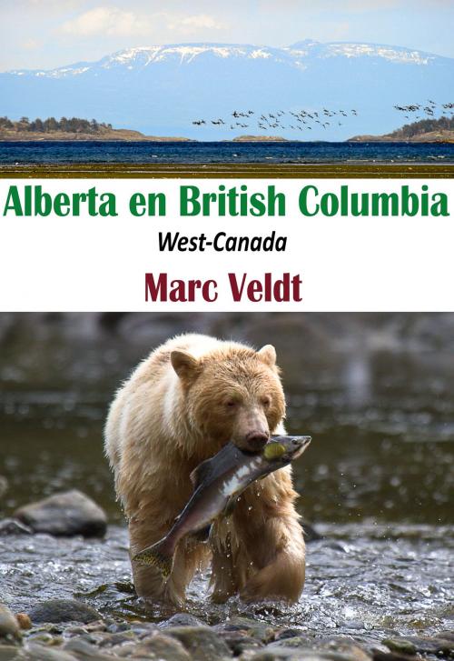 Cover of the book Alberta en British Columbia by Marc Veldt, Marc Veldt