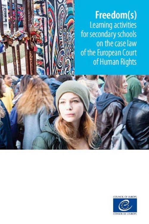 Cover of the book Freedom(s) - Learning activities for secondary schools on the case law of the European Court of Human Rights by Collectif, Conseil de l'Europe