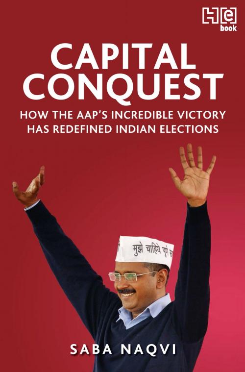 Cover of the book Capital Conquest by Saba Naqvi, Hachette India