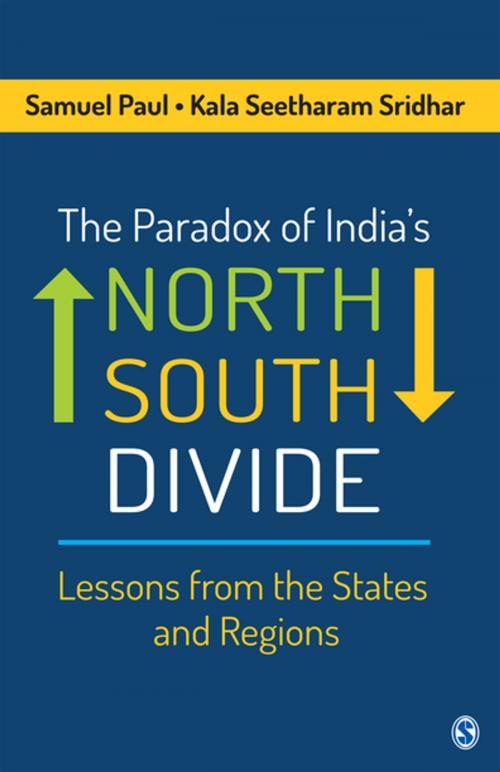 Cover of the book The Paradox of India’s North–South Divide by Samuel Paul, Professor Kala Seetharam Sridhar, SAGE Publications