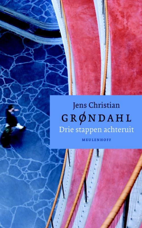 Cover of the book Drie stappen achteruit by Jens Christian Grøndahl, Meulenhoff Boekerij B.V.