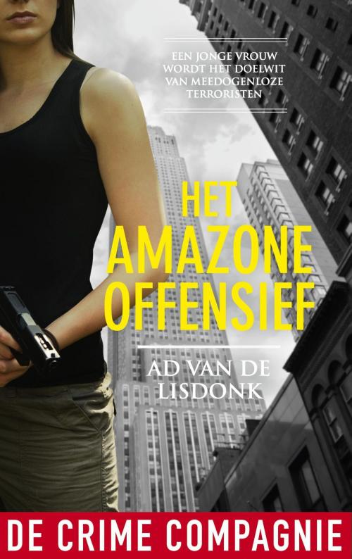Cover of the book Het Amazoneoffensief by Ad van de Lisdonk, De Crime Compagnie