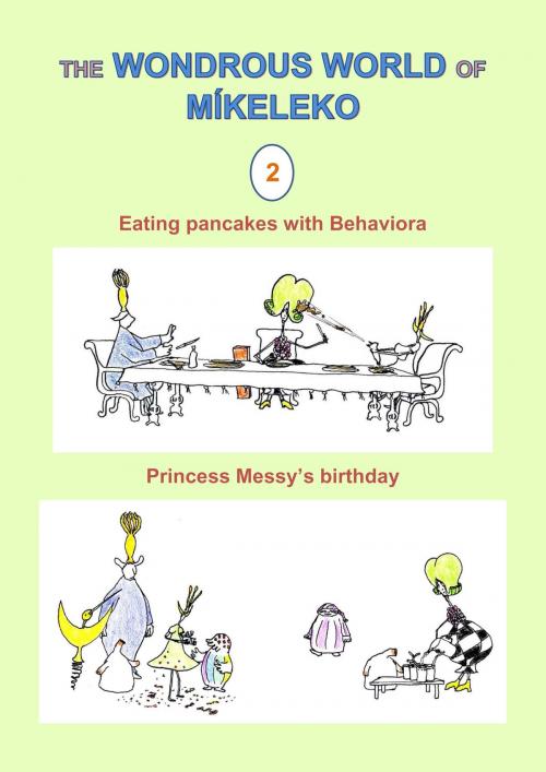 Cover of the book Eating pancakes with Behaviora and Princess Messy's birthday by Míkeleko, Míkeleko