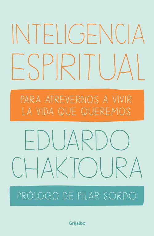 Cover of the book Inteligencia espiritual by Eduardo Chaktoura, Penguin Random House Grupo Editorial Argentina