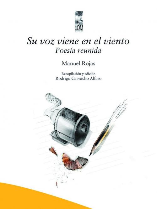 Cover of the book Su voz viene en el viento. Poesía reunida by Manuel Rojas, LOM Ediciones