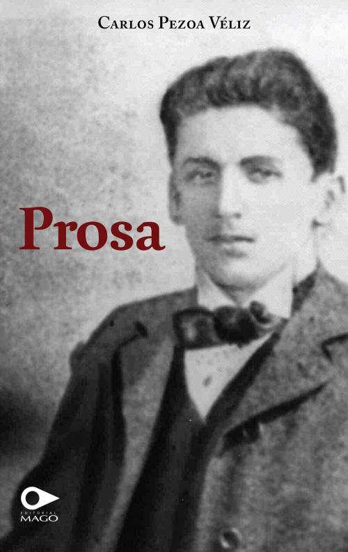 Cover of the book Prosa by Carlos Pezoa Veliz, Mago Editores
