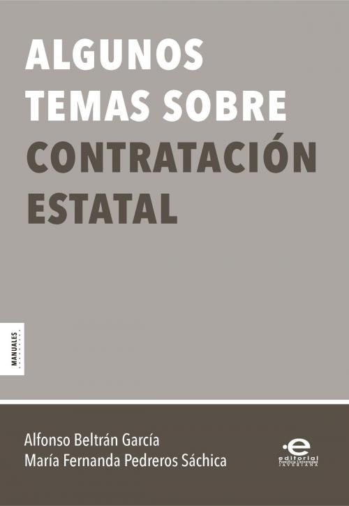 Cover of the book Algunos temas sobre contratación estatal by Alfonso Beltrán García, María Fernanda Pedreros Sáchica, Editorial Pontificia Universidad Javeriana
